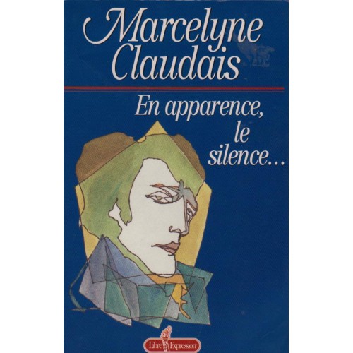 En apparence le silence Marcelyne Claudais